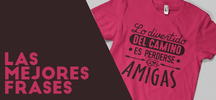 Las mejores frases para estampar en una camiseta |